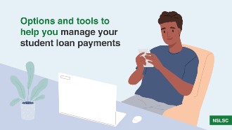 Options and tools to help you manage your student loan payments